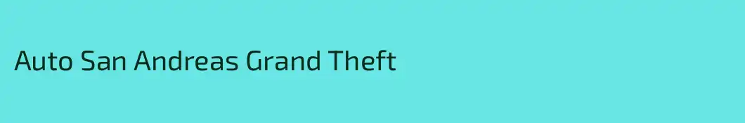 Auto San Andreas Grand Theft